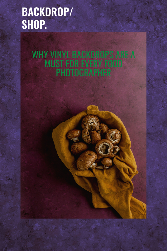 Why vinyl backdrops are a must for every food photographer